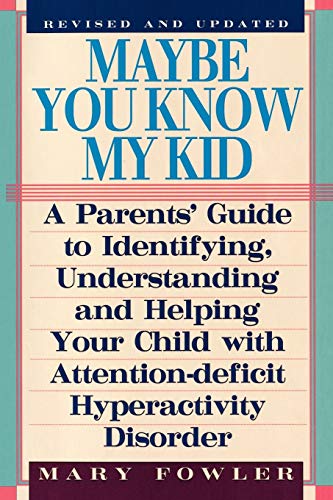Maybe You Know My Kid 3rd Edition A Parent's Guide to Identifying, Understandin [Paperback]
