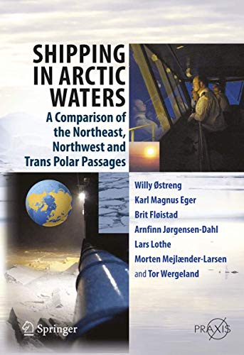 Shipping in Arctic Waters A comparison of the Northeast, Northwest and Trans Po [Hardcover]