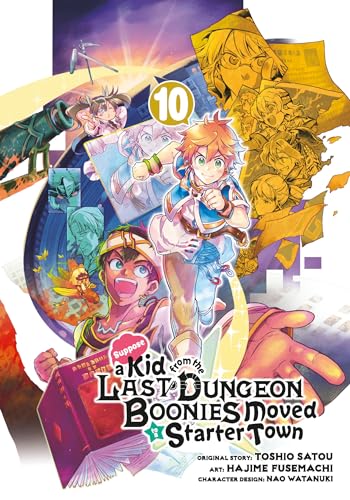 Suppose a Kid from the Last Dungeon Boonies Moved to a Starter Town 10 (Manga) [Paperback]