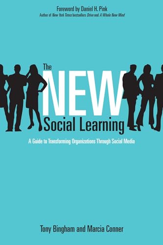The New Social Learning A Guide to Transforming Organizations Through Social Me [Paperback]