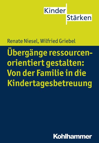 Ubergange ressourcenorientiert gestalten Von der Familie in die Kindertagesbetr [Paperback]