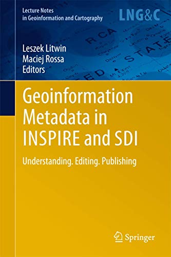 Geoinformation Metadata in INSPIRE and SDI Understanding. Editing. Publishing [Paperback]