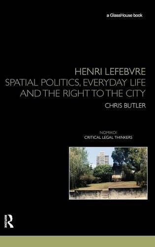 Henri Lefebvre Spatial Politics, Everyday Life and the Right to the City [Hardcover]