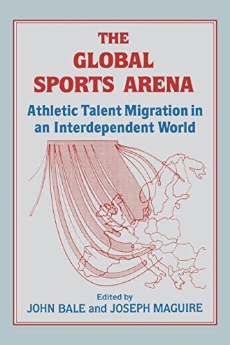 The Global Sports Arena Athletic Talent Migration in an Interpendent World [Paperback]