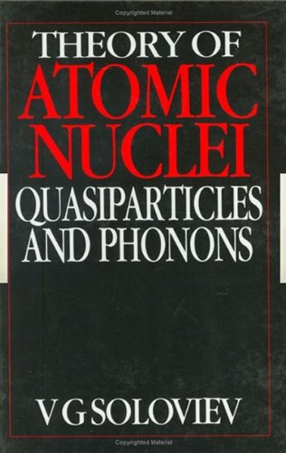 Theory of Atomic Nuclei, Quasi-particle and Phonons [Hardcover]