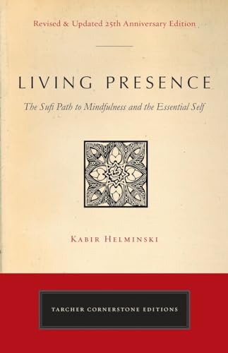 Living Presence (Revised): The Sufi Path to Mindfulness and the Essential Self [Paperback]