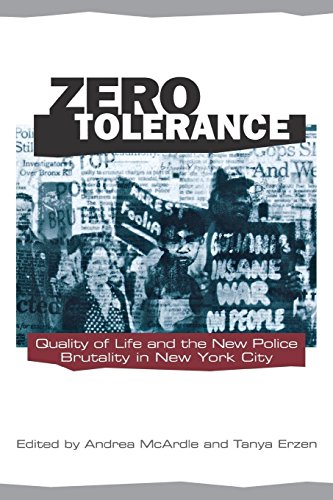 Zero Tolerance Quality of Life and the New Police Brutality in New York City [Paperback]