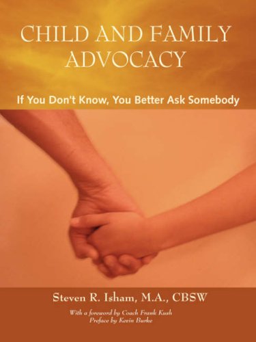 Child And Family Advocacy If You Don't Know, You'd Better Ask Somebody [Paperback]