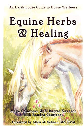 Equine Herbs & Healing An Earth Lodge Guide To Horse Wellness [Paperback]