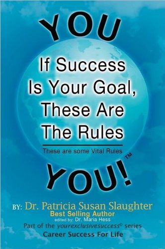 If Success Is Your Goal, These Are the Rules  These Are Some Vital Rules [Hardcover]