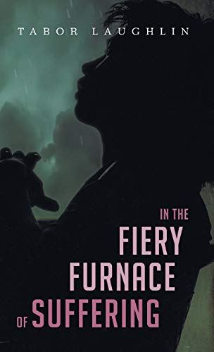 In the Fiery Furnace of Suffering [Hardcover]