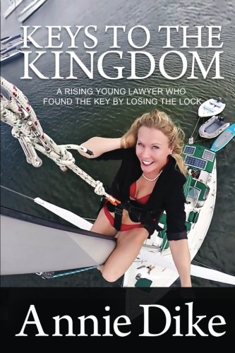 Keys To The Kingdom A Rising Young Lawyer Who Found The Key By Losing The Lock [Paperback]