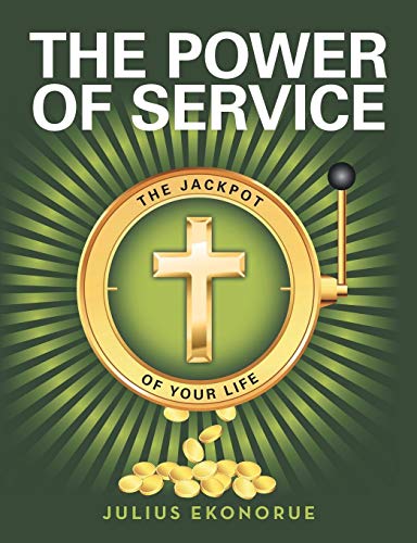 The Power Of Service The Jackpot Of Your Life [Paperback]