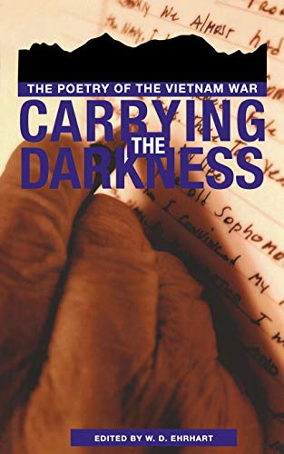Carrying the Darkness The Poetry of the Vietnam War [Paperback]