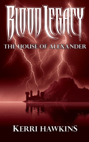 Blood Legacy The House of Alexander [Paperback]