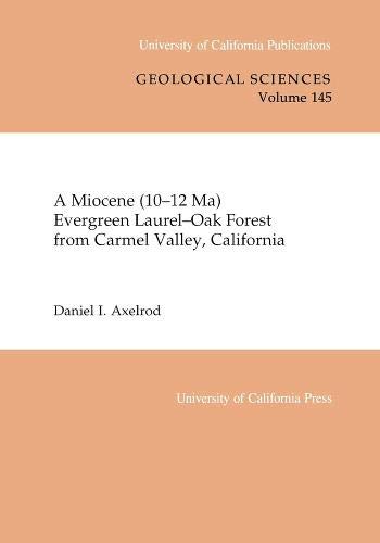 A Miocene (10-12 Ma) Evergreen Laurel-Oak Forest from Carmel Valley, California [Paperback]