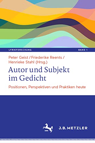 Autor und Subjekt im Gedicht Positionen, Perspektiven und Praktiken heute [Hardcover]