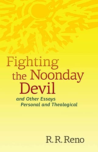 Fighting The Noonday Devil - And Other Essays Personal And Theological [Paperback]