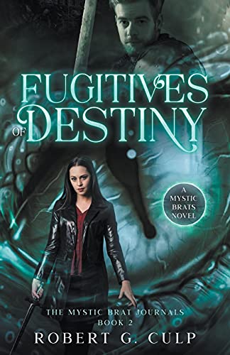 Fugitives of Destiny  A Mystic Brats Novel [Paperback]
