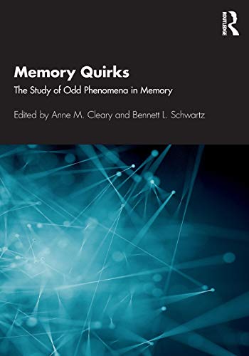 Memory Quirks The Study of Odd Phenomena in Memory [Paperback]