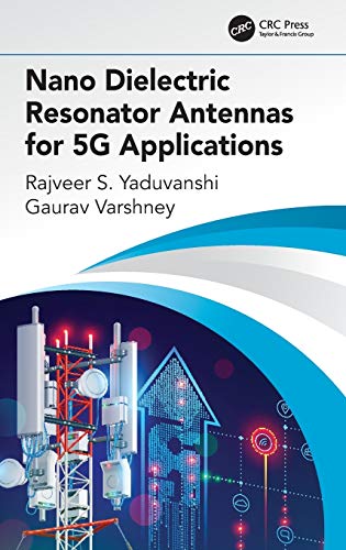 Nano Dielectric Resonator Antennas for 5G Applications [Hardcover]