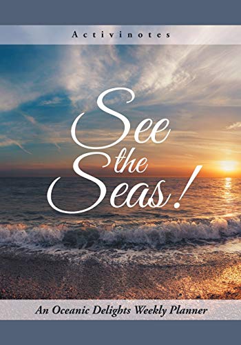 See the Seas an Oceanic Delights Weekly Planner [Paperback]