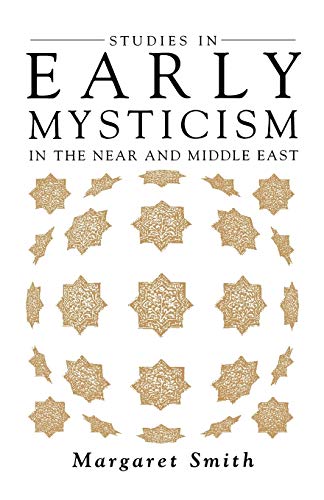 Studies in Early Mysticism in the Near and Middle East [Paperback]
