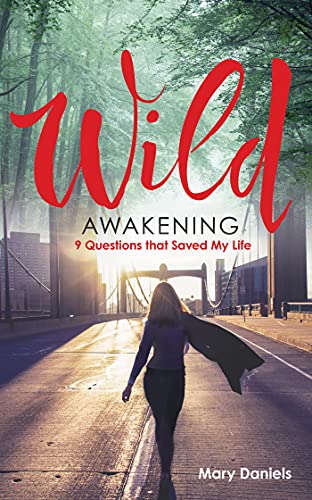 Wild Awakening 9 Questions That Saved My Life [Paperback]