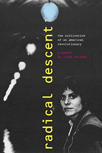 Radical Descent The cultivation of an American Revolutionary [Paperback]