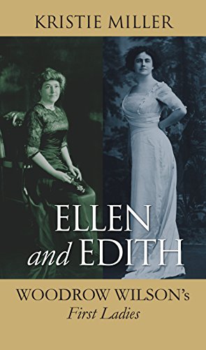 Ellen And Edith Woodrow Wilson's First Ladies (modern First Ladies) [Paperback]