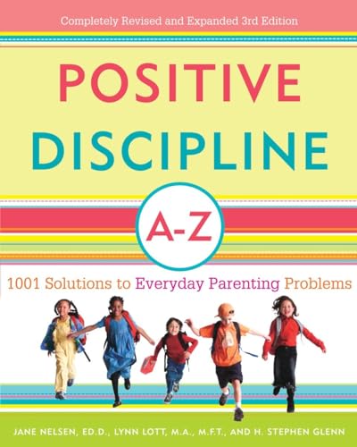 Positive Discipline A-Z: 1001 Solutions to Everyday Parenting Problems [Paperback]