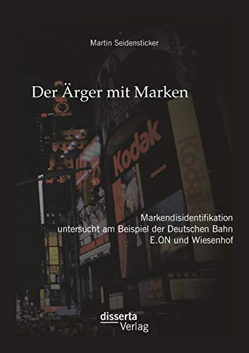 Der rger Mit Marken Markendisidentifikation Untersucht Am Beispiel Der Deutsch [Paperback]