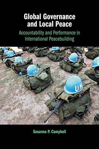 Global Governance and Local Peace Accountability and Performance in Internation [Paperback]