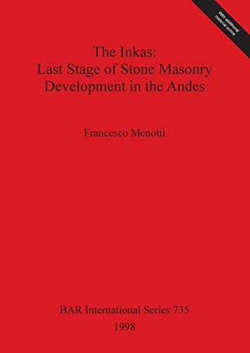 The Inkas Last Stage of Stone Masonry Development in the Andes [Paperback]