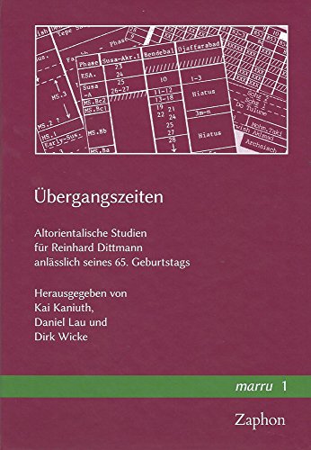 Ubergangszeiten Altorientalische Studien fur Reinhard Dittmann anlasslich seine [Hardcover]