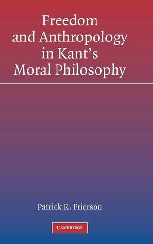 Freedom and Anthropology in Kant's Moral Philosophy [Hardcover]
