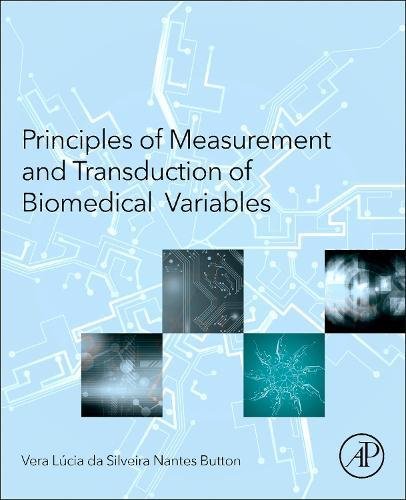 Principles of Measurement and Transduction of Biomedical Variables [Hardcover]