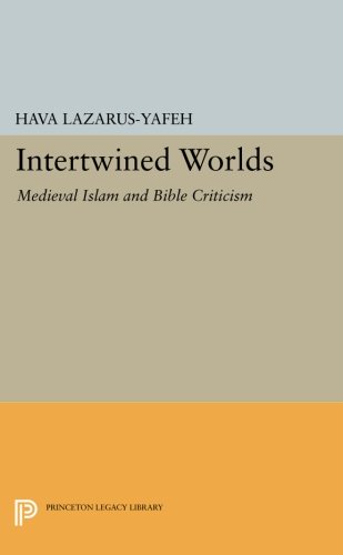Intertwined Worlds Medieval Islam and Bible Criticism [Paperback]