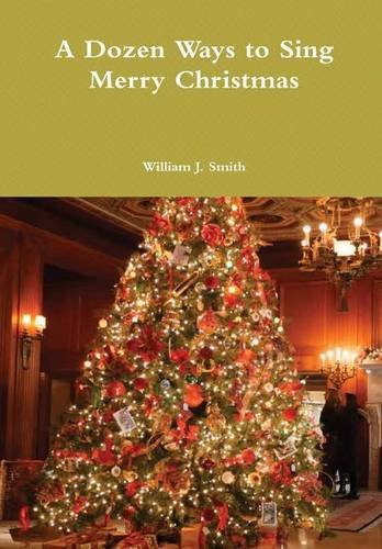Dozen Ways to Sing Merry Christmas [Hardcover]