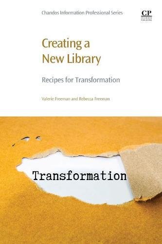 Creating a New Library Recipes for Transformation [Paperback]