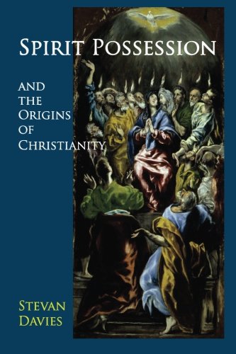 Spirit Possession And The Origins Of Christianity [Paperback]