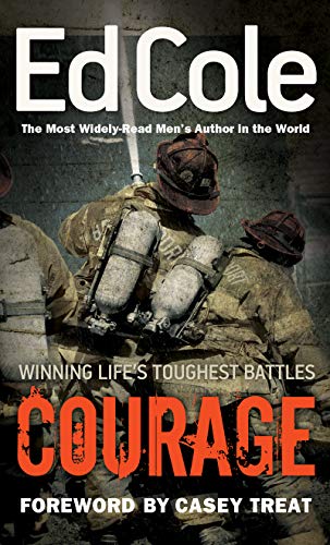 Courage  Winning Life's Toughest Battles [Paperback]