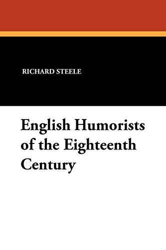 English Humorists Of The Eighteenth Century [Paperback]