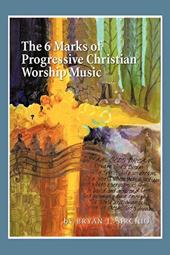 The 6 Marks Of Progressive Christian Worship Music [Paperback]