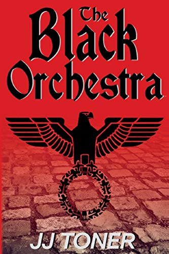 The Black Orchestra A Ww2 Spy Story (volume 1) [Paperback]