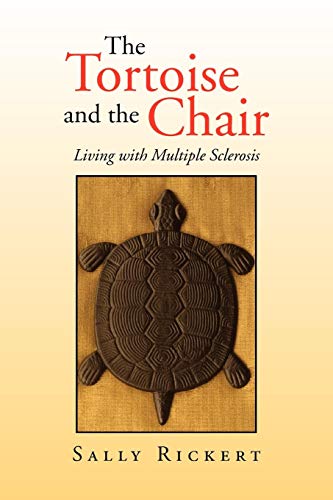 Tortoise and the Chair  Living with Multiple Sclerosis [Paperback]
