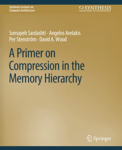 A Primer on Compression in the Memory Hierarchy [Paperback]