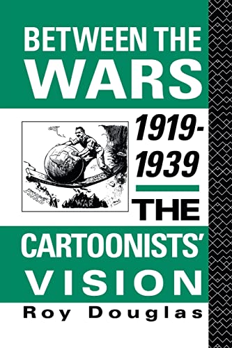 Between the Wars 1919-1939 The Cartoonists' Vision [Paperback]