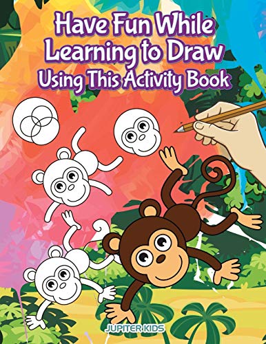 Have Fun While Learning to Draw Using This Activity Book [Paperback]