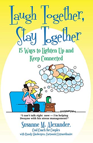 Laugh Together, Stay Together 15 Ways To Lighten Up And Keep Connected [Paperback]